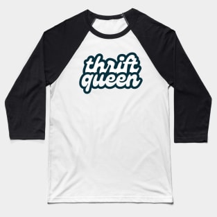 Thrift Queen (retro font) Baseball T-Shirt